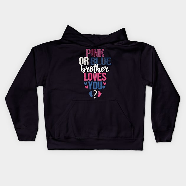 Pink or blue brother loves you Kids Hoodie by Tesszero